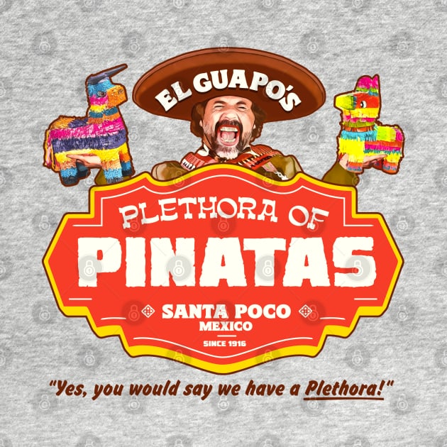 El Guapo's Plethora Of Pinatas by darklordpug